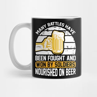 Many battles have been fought and won by soldiers nourished on beer T Shirt For Women Men Mug